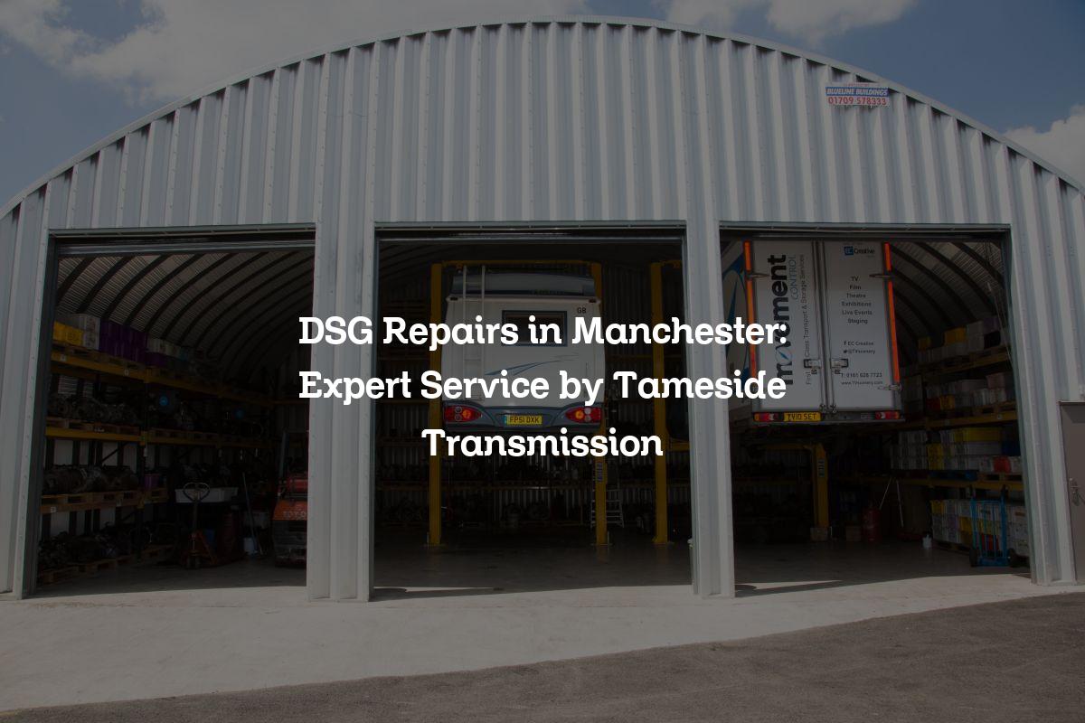 DSG repairs in Manchester