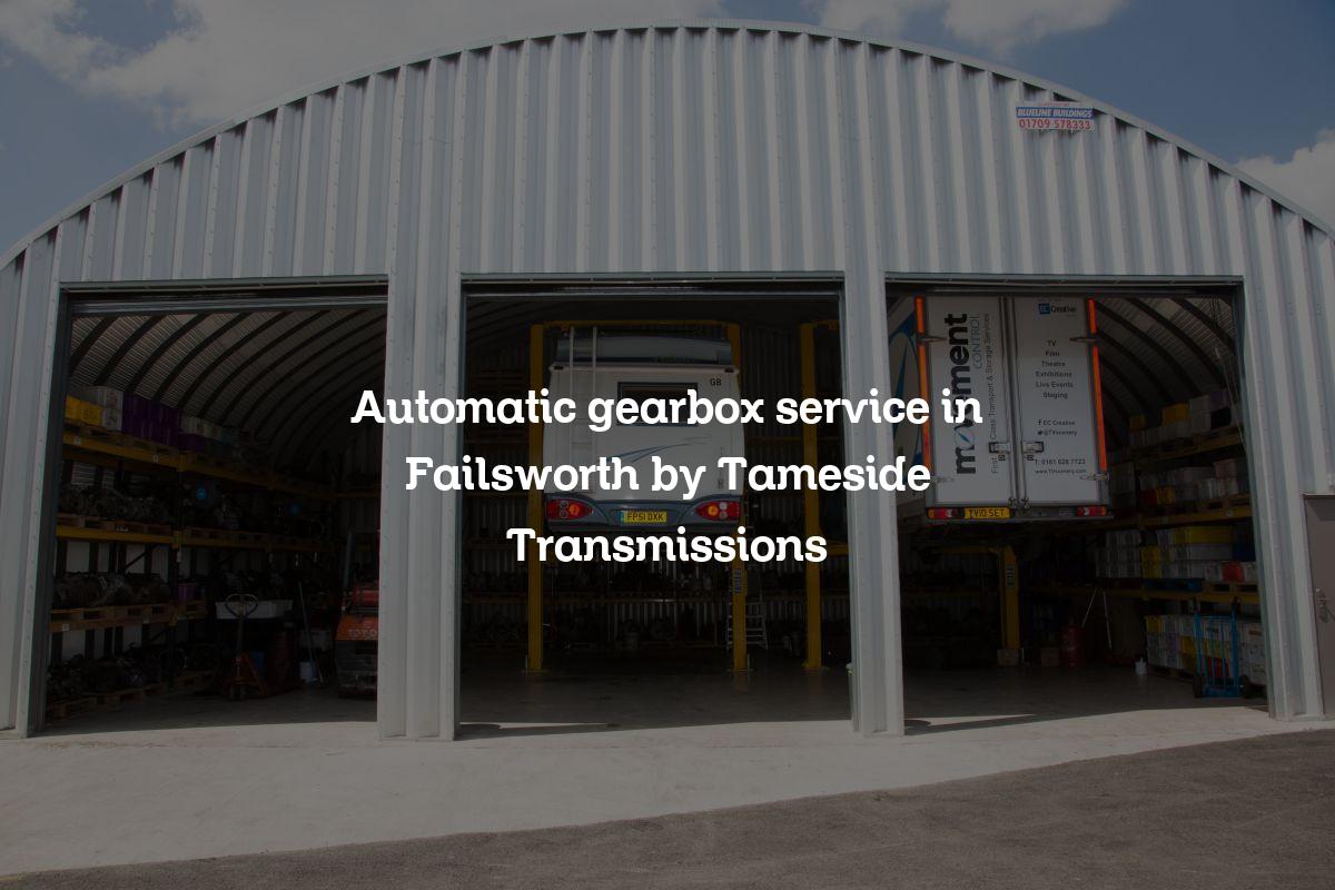 Automatic gearbox service in Failsworth