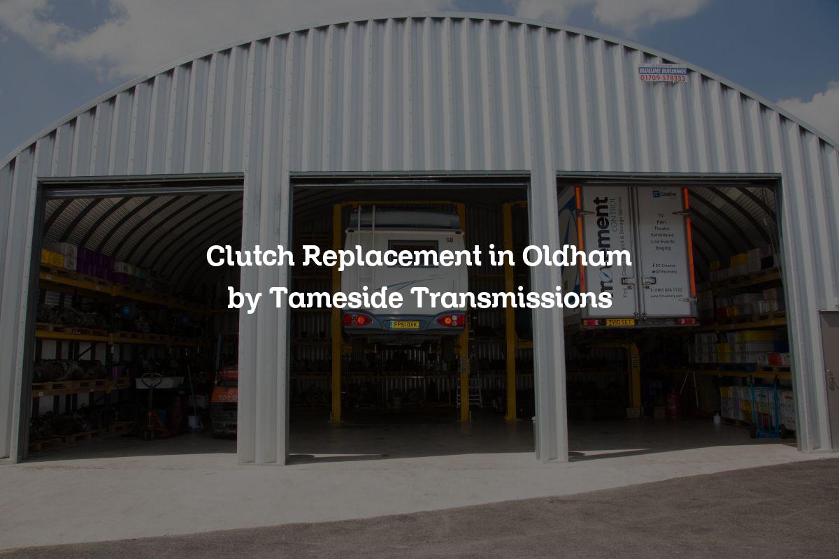 clutch replacement in Oldham